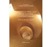 Il diritto e i percorsi della cultura contemporanea. Esordi di filosofia e legalità. Ediz. integrale