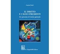 Libri Lorena Forni - Il Diritto E I Suoi Strumenti. Un Percorso Di Teoria Genera