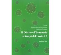 Il diritto e l'economia ai tempi del Covid. Vol. 2 - Cogliandro R. D. (cur...