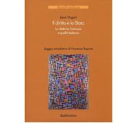 Libri Leon Duguit - Il Diritto E Lo Stato. La Dottrina Francese E Quella Tedesca