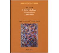 Il diritto e lo Stato. La dottrina francese e quella tedesca - Duguit Leon
