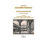 Il diritto giurisprudenziale. Ricordando Alessandro Pizzorusso. Pisa, 16 dicembre 2019