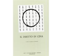 Il diritto in Cina. Atti del Convegno internazionale di studi cinesi (Vene...