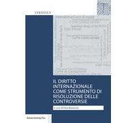 Il diritto internazionale come strumento di risoluzione delle controversie. Casi scelti