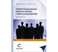 Il diritto internazionale: diritto per gli Stati e diritto per gli individui. Parti speciali