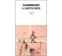 Il diritto mite. Legge, diritti, giustizia