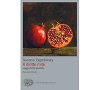 Libri Gustavo Zagrebelsky - Il Diritto Mite. Legge, Diritti, Giustizia. Nuova Ed