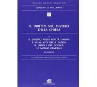 Il diritto nel mistero della Chiesa. Vol. 1: Il diritto nella realtà umana e nella vita della Chiesa. Il libro I del Codice: Le norme generali.