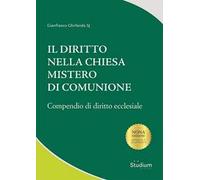 Il diritto nella chiesa mistero di comunione. Compendio di diritto ecclesiale