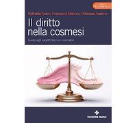 Il diritto nella cosmesi. Guida agli aspetti tecnico-normativi