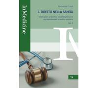 Il diritto nella sanità. Implicazioni pratiche e sociali di pronunce giurisprudenziali in ambito sanitario (Vol. 2)