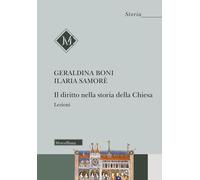 Il diritto nella storia della Chiesa. Lezioni - Boni Geraldina, Samorè Ilaria
