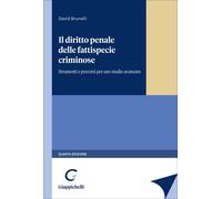 Il diritto penale delle fattispecie criminose. Strumenti e percorsi per un...