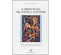 Il diritto penale tra scienza e scientismo