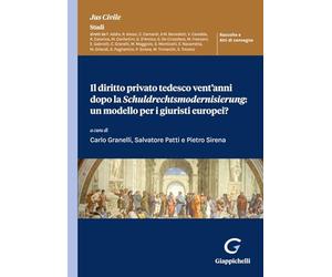 Il diritto privato tedesco vent'anni dopo la Schuldrechtsmodernisierung: un modello per i giuristi europei?