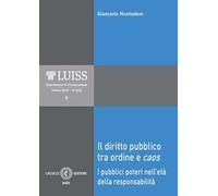 Il diritto pubblico tra ordine e caos. I pubblici poteri nell'età della responsabilità