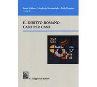 Il diritto romano caso per caso - Solidoro Maruotti L. (cur.); Scognamigli...