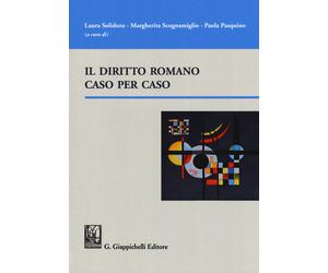 Il diritto romano caso per caso - Solidoro Maruotti L. (cur.); Scognamigli...