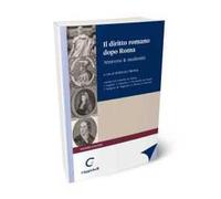 Il diritto romano dopo Roma. Attraverso le modernità