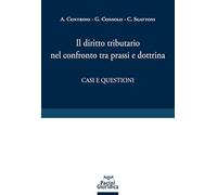 Il diritto tributario nel confronto tra prassi e dottrina. Casi e questioni