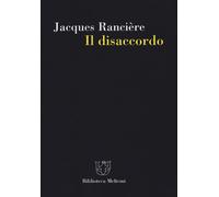 Il disaccordo - Rancière Jacques