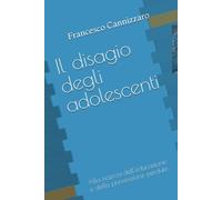 Il disagio degli adolescenti: Alla ricerca dell'educazione e della prevenzione perdute