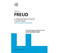 Il disagio della civilità e altri saggi. Ediz. integrale