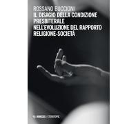 Il disagio della condizione presbiterale nell'evoluzione del rapporto reli...