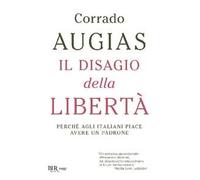Il disagio della libertà. Perché agli italiani piace avere un padrone