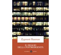 Il disagio della postmodernità - Bauman Zygmunt