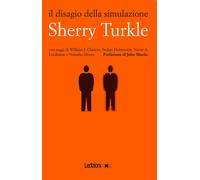 Il disagio della simulazione - Turkle Sherry