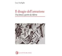 Il disagio dell'astrazione. Una lettura a partire da Adorno - Scafoglio Luca
