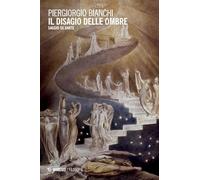 Il disagio delle ombre. Saggio su Dante