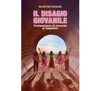 Il disagio giovanile. Testimonianze di rinascita al femminile