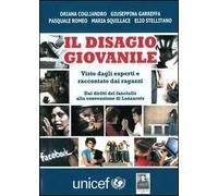 Il disagio giovanile visto dagli esperti e raccontato dai ragazzi. Vol. 1: Dai diritti del fanciullo alla convenzione di Lanzarote.
