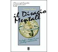 Il disagio mentale. Dialoghi e disagi di uno psicologo malriuscito