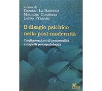 Il disagio psichico nella post-modernità. Configurazioni di personalità e ...