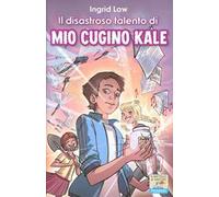 Il disastroso talento di mio cugino Kale