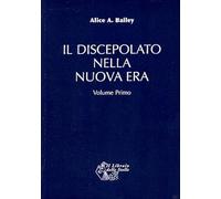 Il discepolato nella Nuova Era. Vol. 1