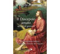 Il discepolo amato scrive ai giovani. Un contributo biblico al prossimo Sinodo dei Vescovi