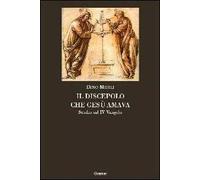 Il discepolo che Gesù amava. Studio sul IV Vangelo