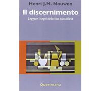 Il discernimento. Leggere i segni della vita quotidiana