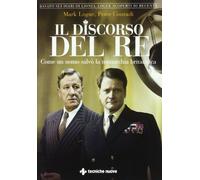 Il discorso del re. Come un uomo salvò la monarchia britannica