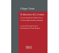 Il discorso di Livorno. Con tre articoli di Claudio Treves e il testo della mozione riformista