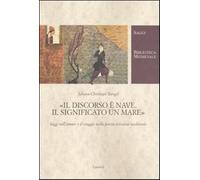 Il discorso è nave, il significato un mare. Saggi sull'amore e il viaggio ...