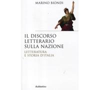 Il discorso letterario sulla nazione. Letteratura e storia d'Ital