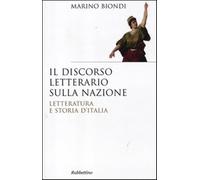 Il discorso letterario sulla nazione. Letteratura e storia d'Italia - Bion...