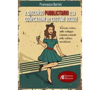 Il discorso pubblicitario e la codificazione del costume sociale. Trattato critico sullo sviluppo comunicazionale nella cultura socialitaria
