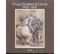 Il disegno a Verona. Il Cinquecento e il Seicento nelle collezioni del Louvre. Catalogo della mostra (Verona, 1994)