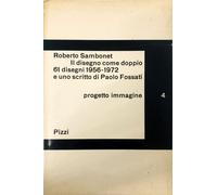 Il disegno come doppio. 61 disegni 1956-1972 e uno scritto di Paolo Fossati
